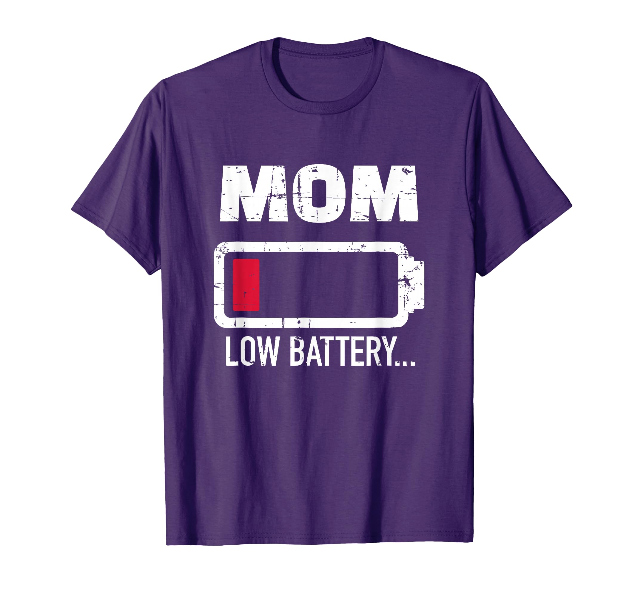 Mother Mom Low Battery T-Shirt - Casual Everyday Wear Unisex - T-Shirt, Sweatshirt, Hoodie