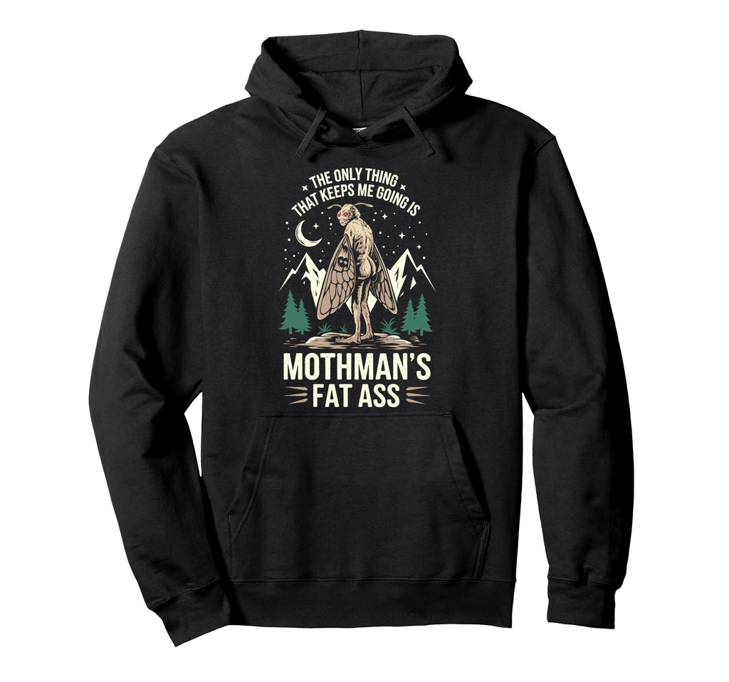 Only Thing That Keeps Me Going Is Hoodie - Fun Novelty Design Men Women - T-Shirt, Sweatshirt, Hoodie