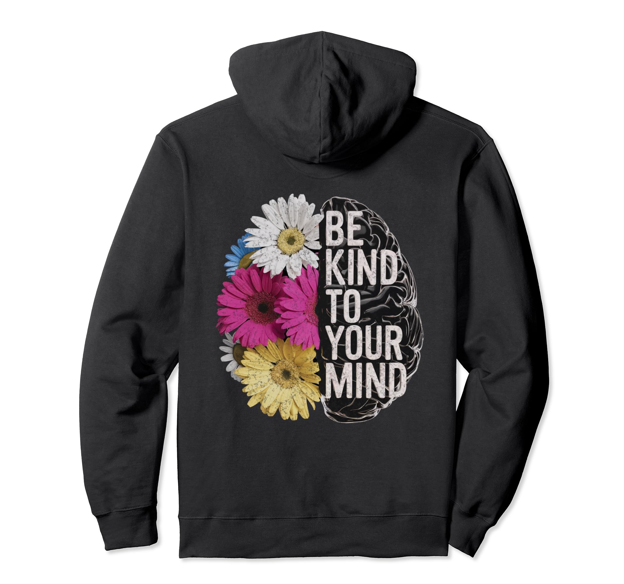 Be Kind To Your Mind Floral Mental Hoodie - Streetwear Style for Adults - T-Shirt, Sweatshirt, Hoodie