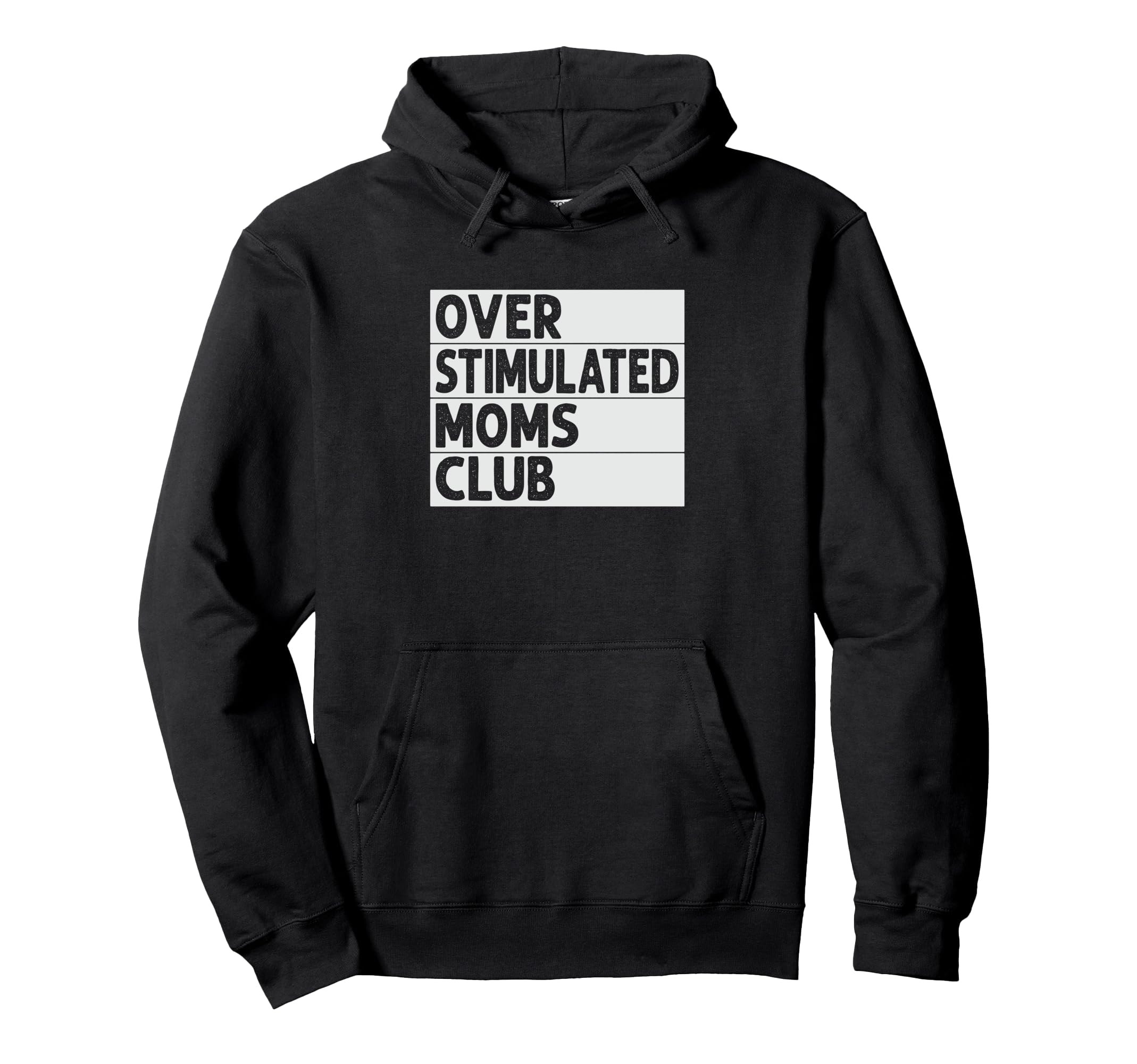 Overstimulated Moms Club Funny Hoodie - Casual Everyday Wear Men Women - T-Shirt, Sweatshirt, Hoodie