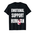 Emotional Support Human Compassionate T-Shirt - Unique Graphic Men Women - T-Shirt, Sweatshirt, Hoodie