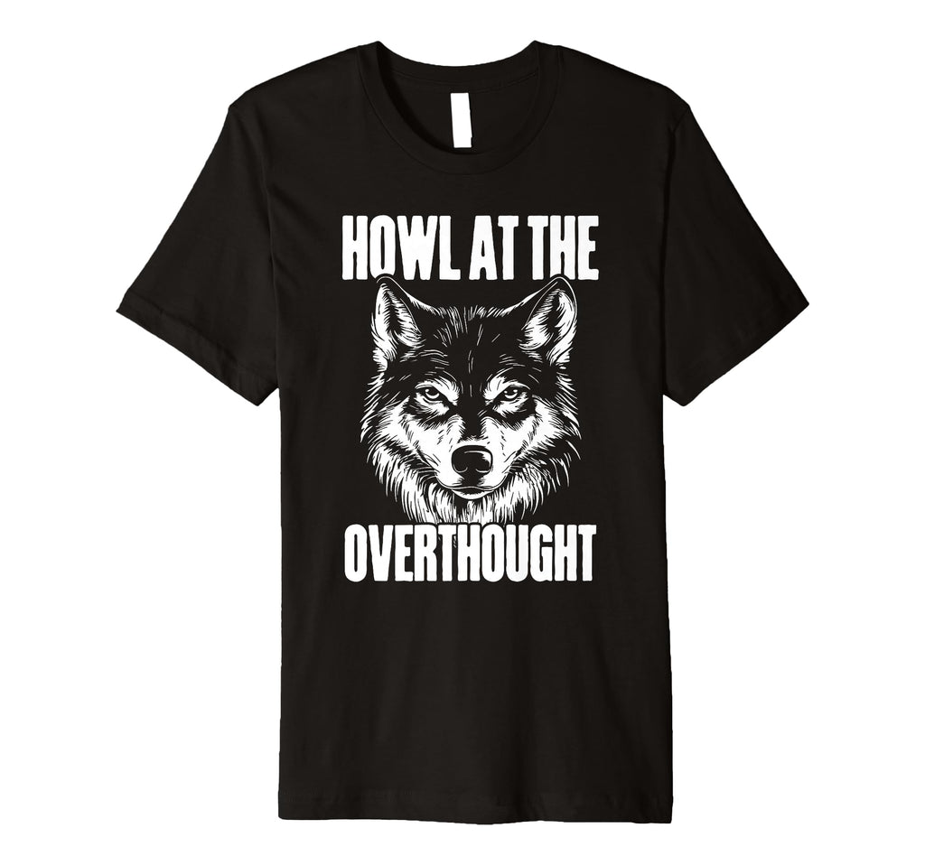 Wolf Overthinkers And Intense Minds T-Shirt - Fun Novelty Design for Adults - T-Shirt, Sweatshirt, Hoodie