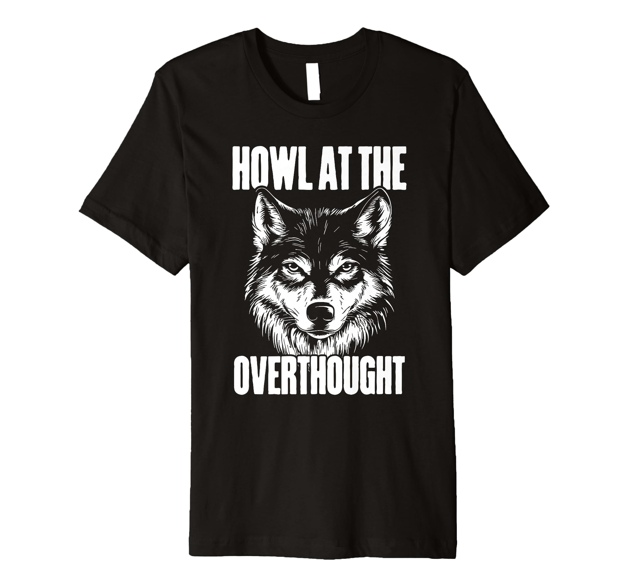 Wolf Overthinkers And Intense Minds T-Shirt - Fun Novelty Design for Adults - T-Shirt, Sweatshirt, Hoodie