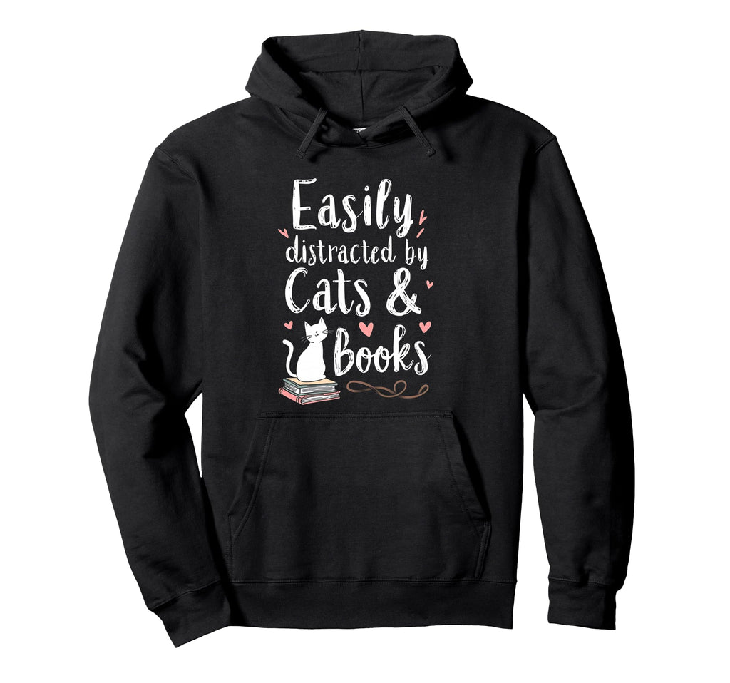 Easily Distracted Cats And Books Funny Hoodie - Novelty Apparel for Adults - T-Shirt, Sweatshirt, Hoodie