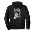 Easily Distracted Cats And Books Funny Hoodie - Novelty Apparel for Adults - T-Shirt, Sweatshirt, Hoodie