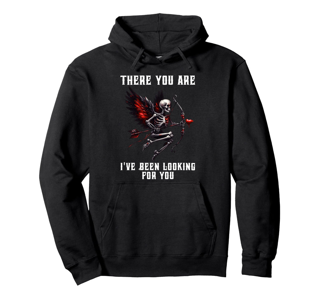 There You Are Ive Been Looking You Smutty Hoodie - Graphic Print Unisex - T-Shirt, Sweatshirt, Hoodie