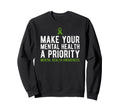 Make Your Mental Health Priority Sweatshirt - Streetwear Style for Adults - T-Shirt, Sweatshirt, Hoodie