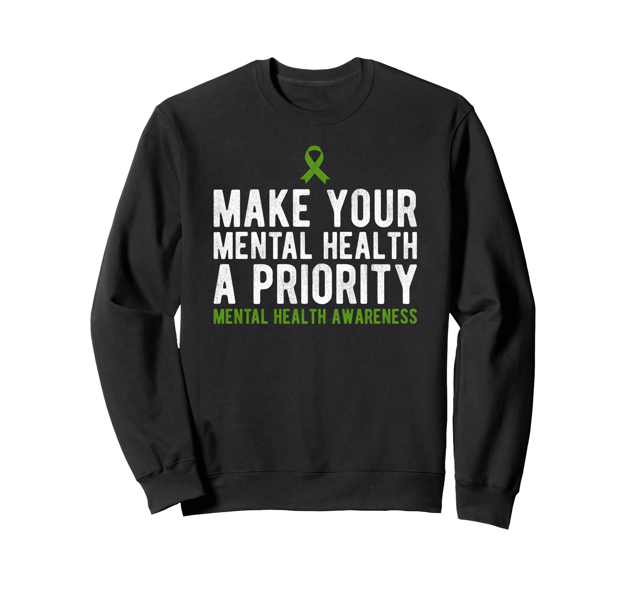 Make Your Mental Health Priority Sweatshirt - Streetwear Style for Adults - T-Shirt, Sweatshirt, Hoodie