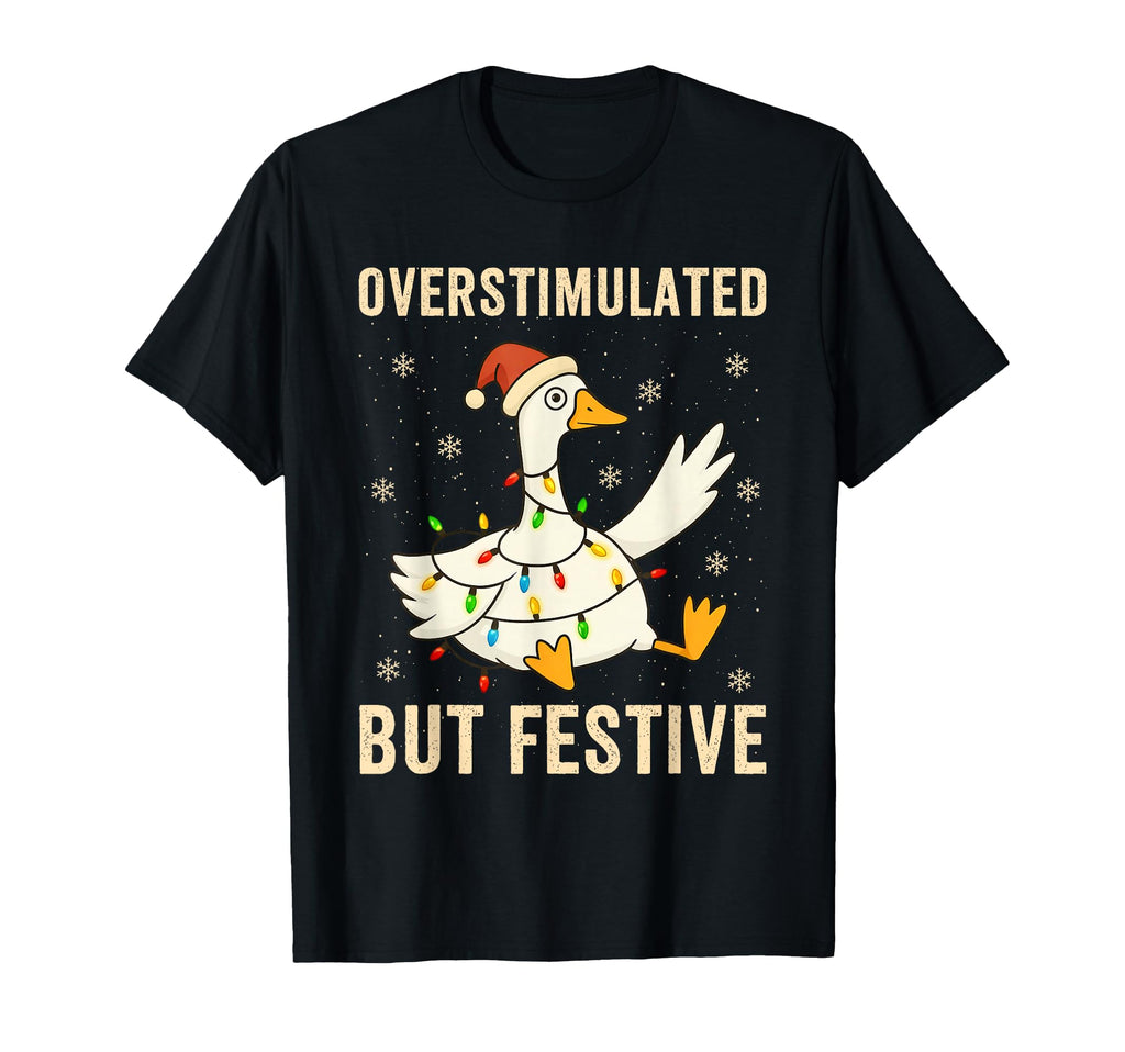 Funny Goose Overstimulated But T-Shirt - Fun Novelty Design for Adults - T-Shirt, Sweatshirt, Hoodie