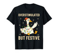Funny Goose Overstimulated But T-Shirt - Fun Novelty Design for Adults - T-Shirt, Sweatshirt, Hoodie
