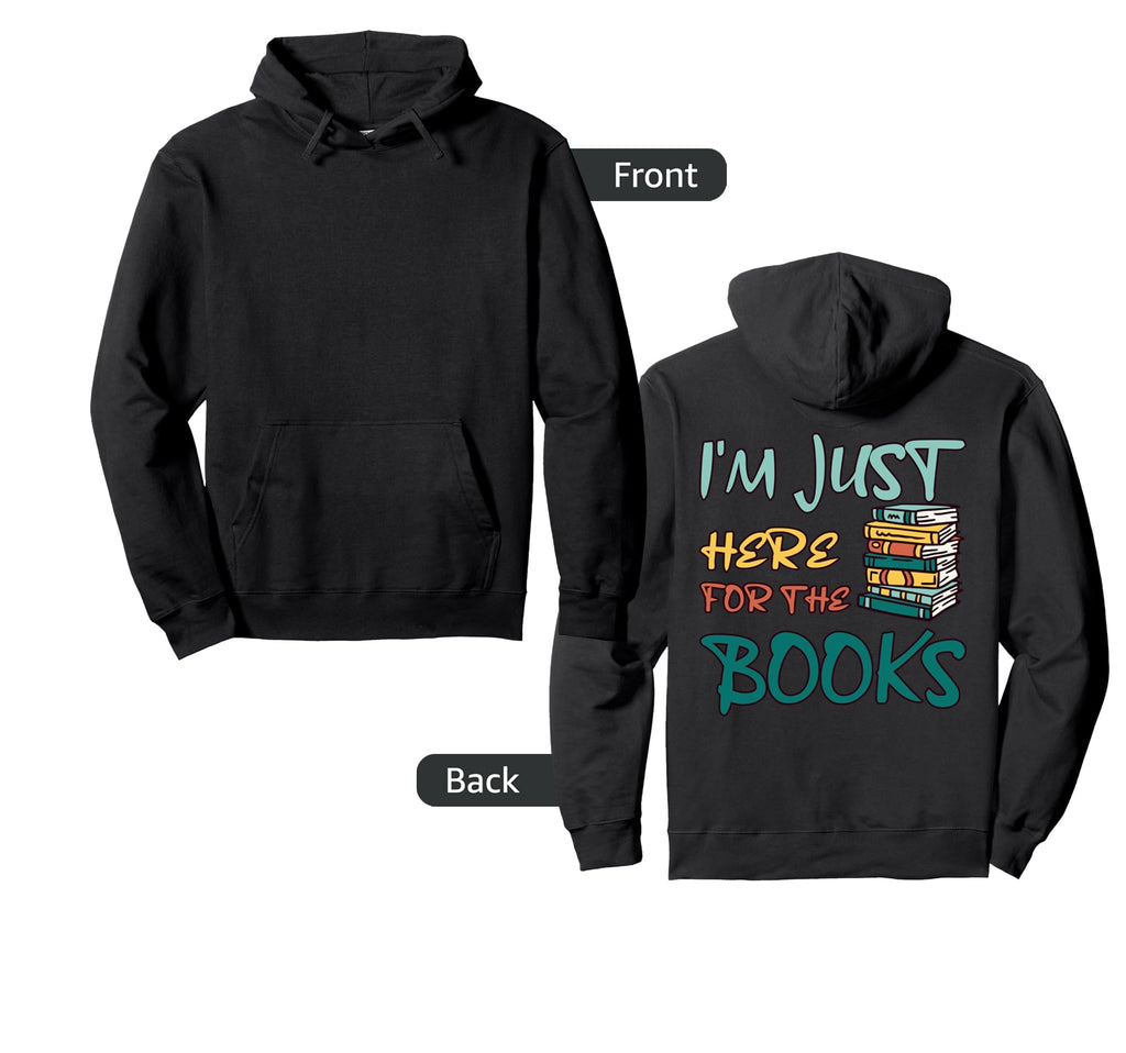 Im Just Here Books Lover Aesthetic I Hoodie - Aesthetic Graphic for Adults - T-Shirt, Sweatshirt, Hoodie