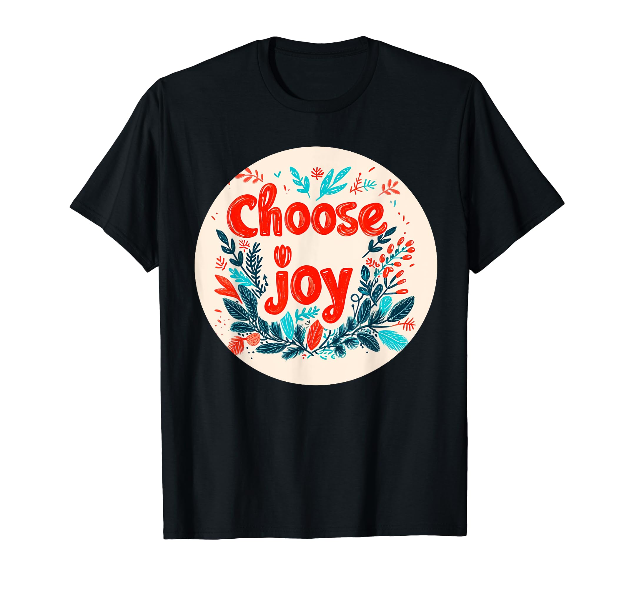 Choose Joy T-Shirt - Graphic Print for Adults - T-Shirt, Sweatshirt, Hoodie