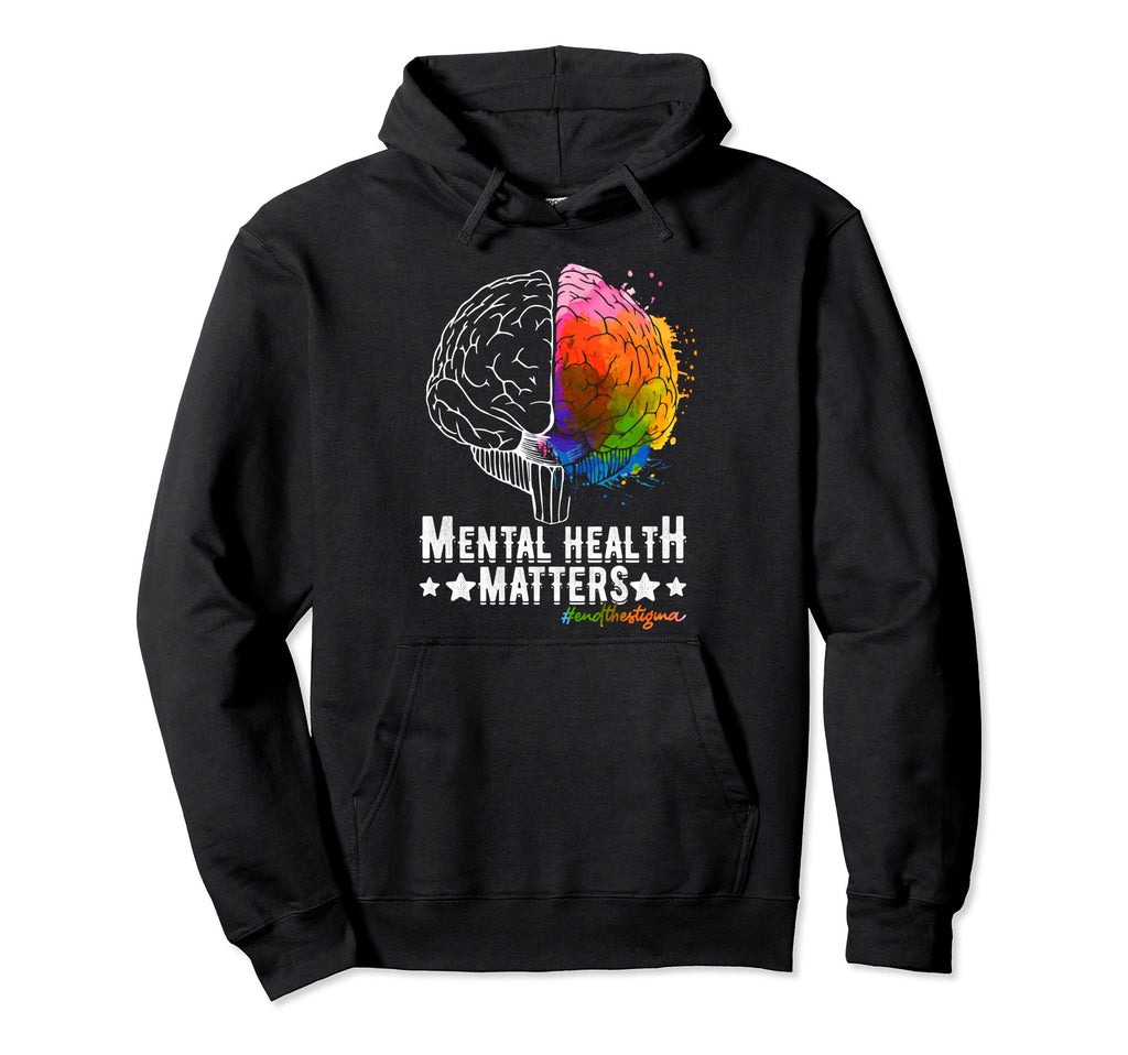 Mental Health Matters Mental Awareness End Hoodie - Graphic Print Unisex - T-Shirt, Sweatshirt, Hoodie