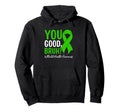 You Good Bruh Mental Health Awareness Hoodie - Streetwear Style Men Women - T-Shirt, Sweatshirt, Hoodie
