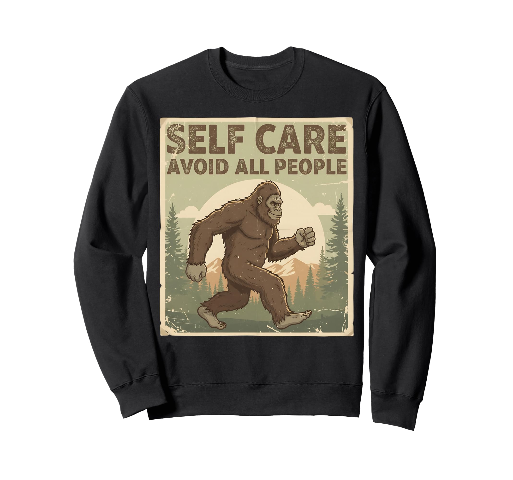Self Care Avoid People Funny Bigfoot Sweatshirt - Unique Graphic Men Women - T-Shirt, Sweatshirt, Hoodie