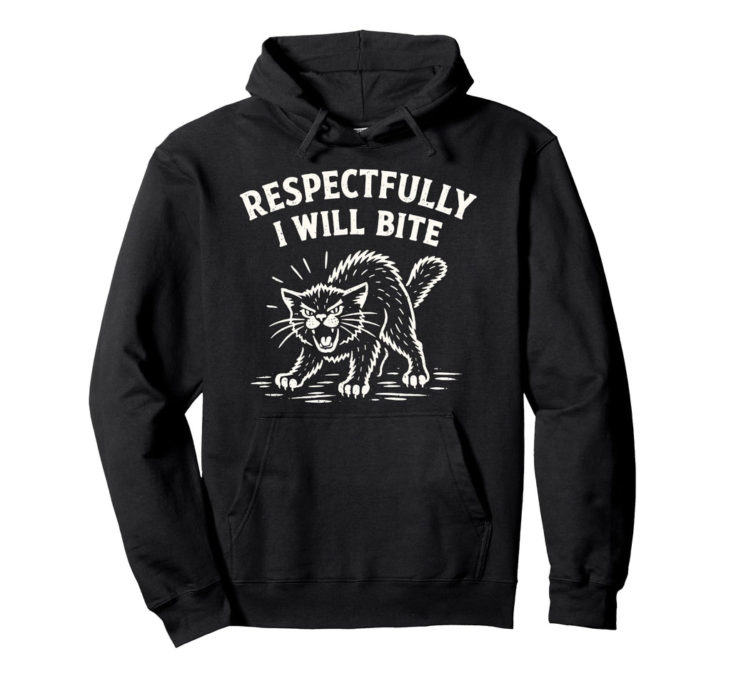 Respectfully I Will Bite Cat Hoodie - Novelty Apparel Men Women - T-Shirt, Sweatshirt, Hoodie