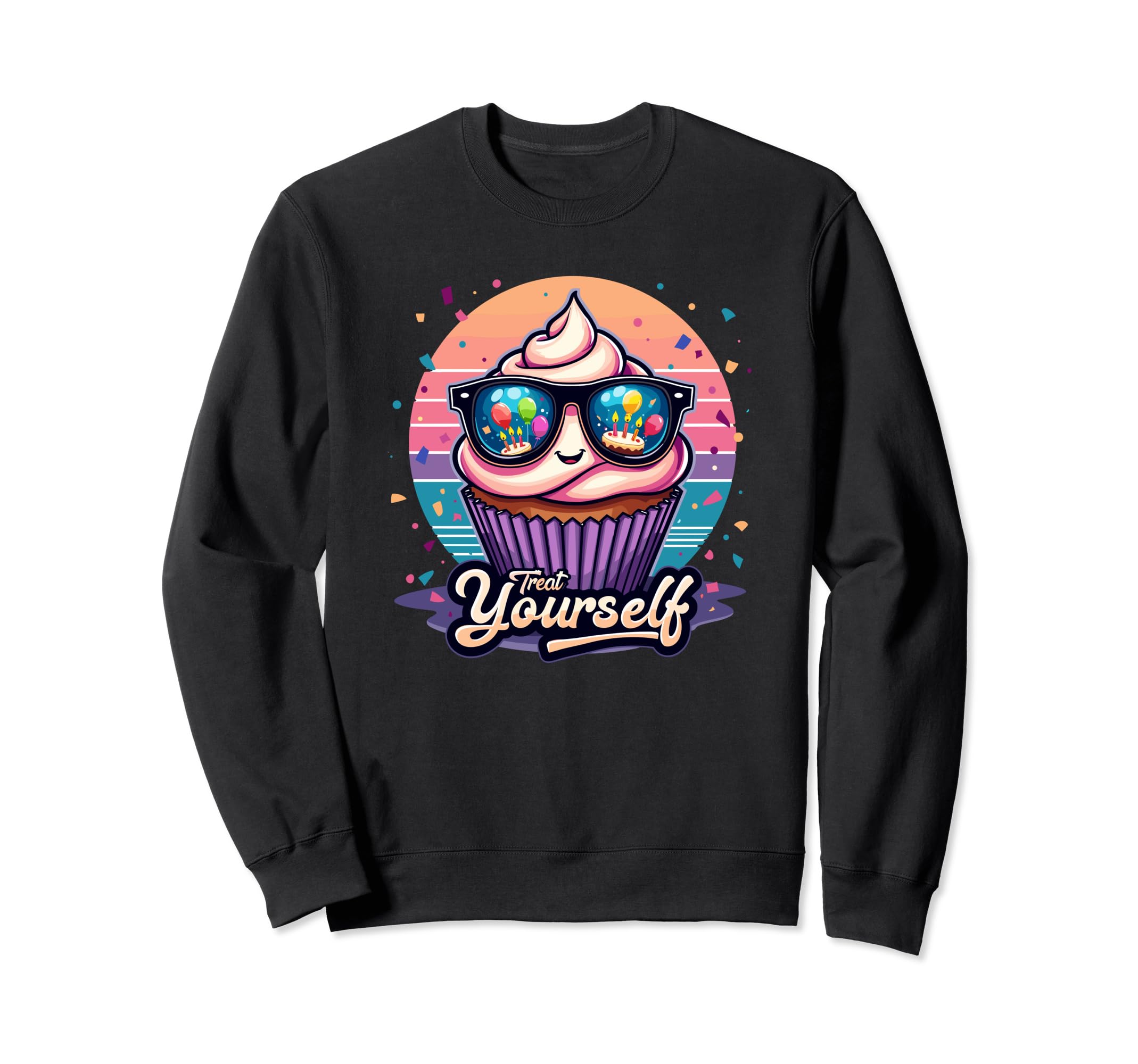 Treat Yourself Cupcake Birthday Fun Sweatshirt - Minimalist Print Men Women - T-Shirt, Sweatshirt, Hoodie