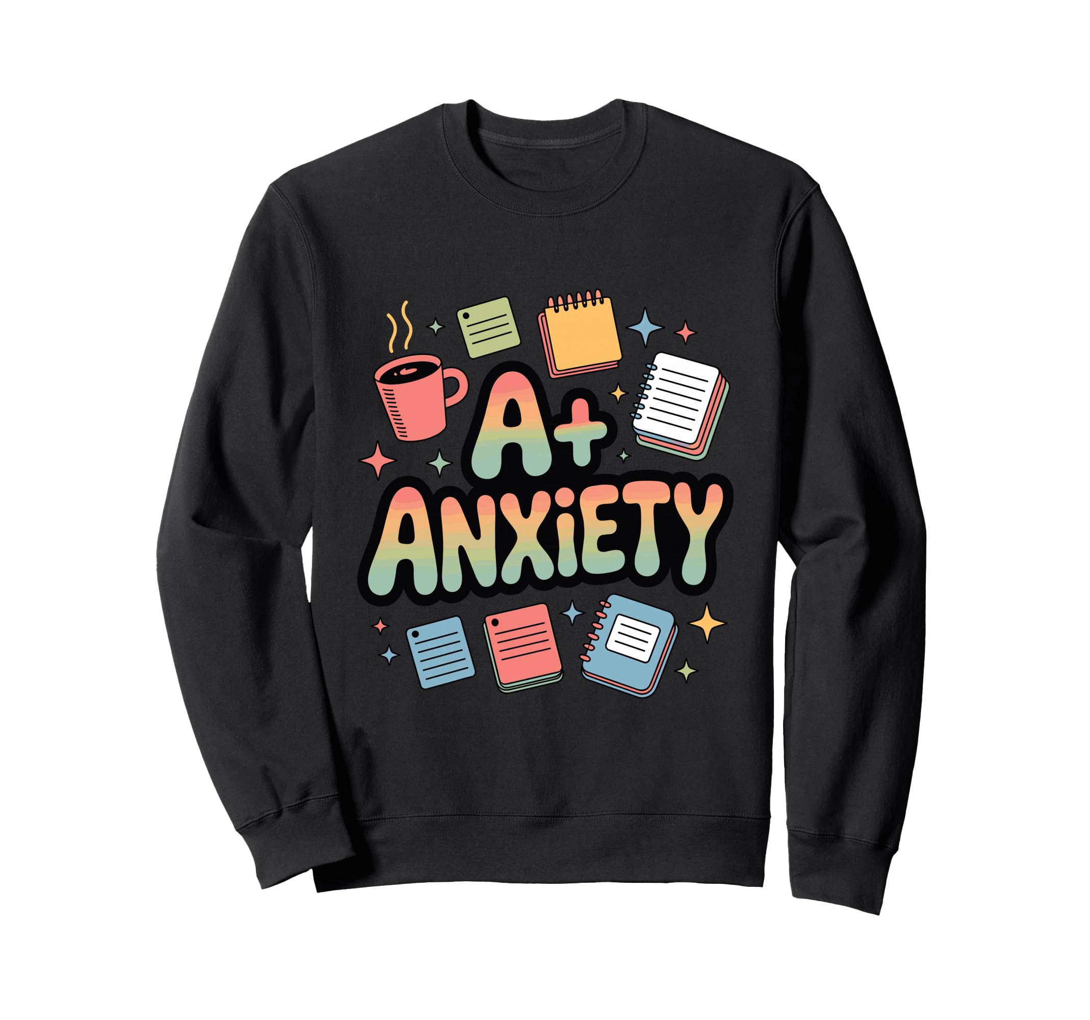 Anxiety Funny Perfectionist Student Sweatshirt - Novelty Apparel Men Women - T-Shirt, Sweatshirt, Hoodie