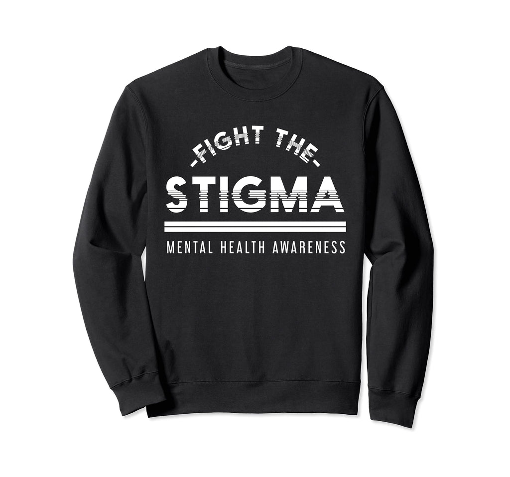 Anti Stigma Mental Health Sweatshirt - Custom Art Print for Adults - T-Shirt, Sweatshirt, Hoodie