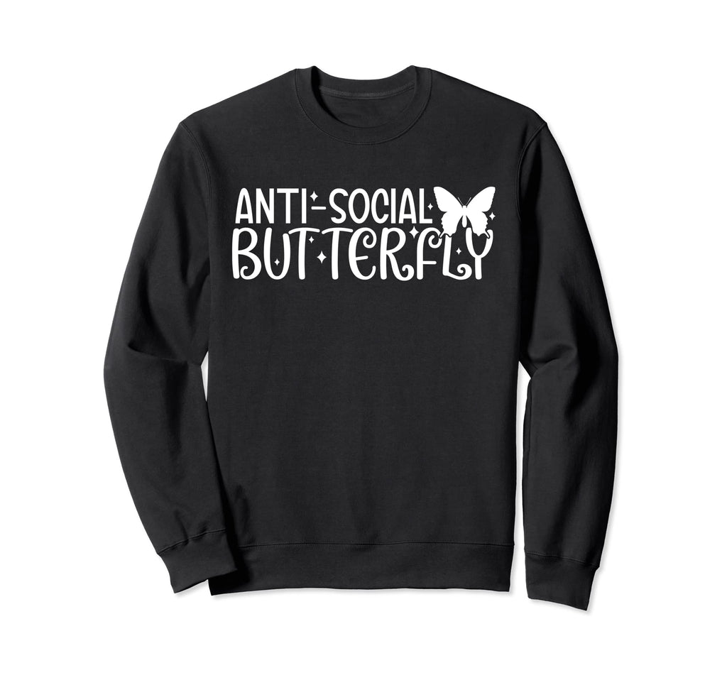 Anti Social Butterfly Funny Sarcastic Sweatshirt - Graphic Print for Adults - T-Shirt, Sweatshirt, Hoodie