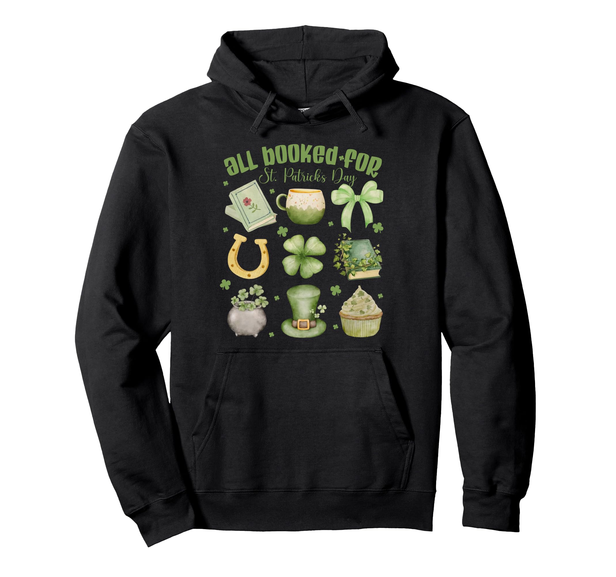 All Booked St Patricks Day Bookish Hoodie - Graphic Print Unisex - T-Shirt, Sweatshirt, Hoodie