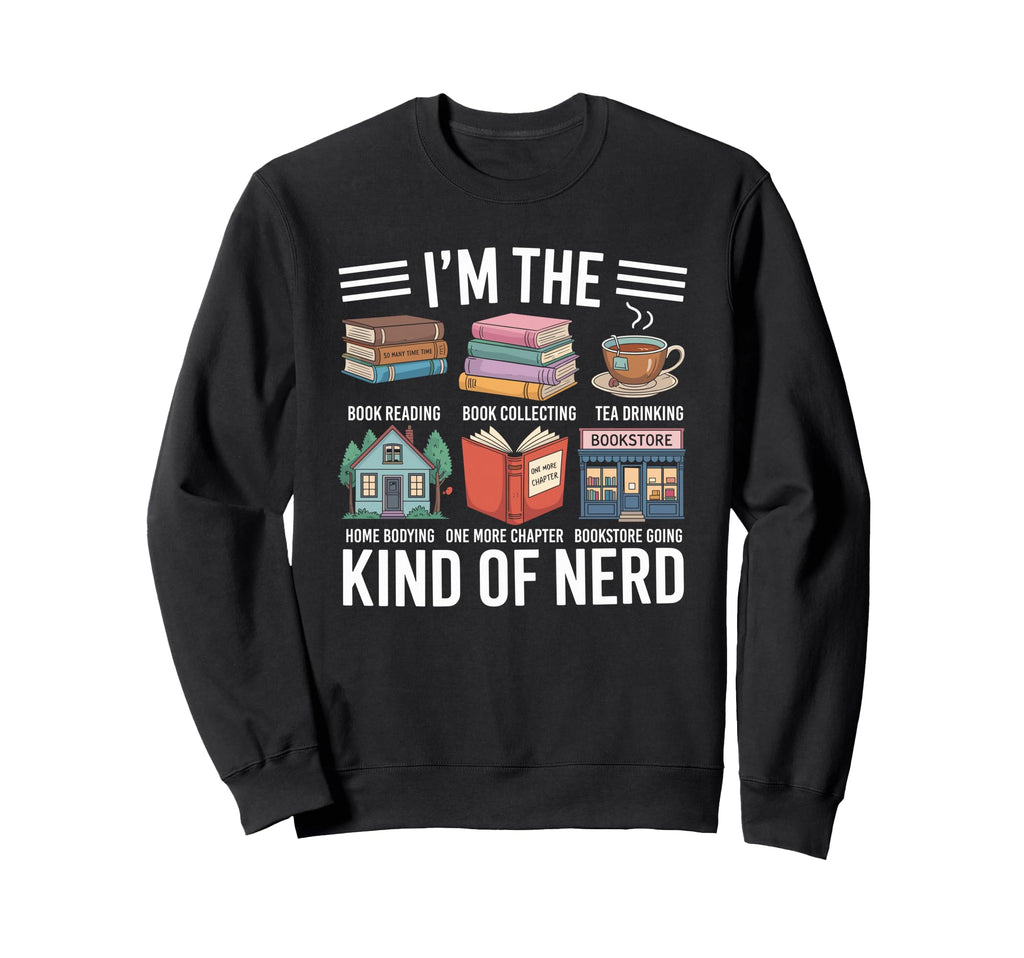 Im Kind Nerd Funny Book Reading Sweatshirt - Unique Graphic Unisex - T-Shirt, Sweatshirt, Hoodie