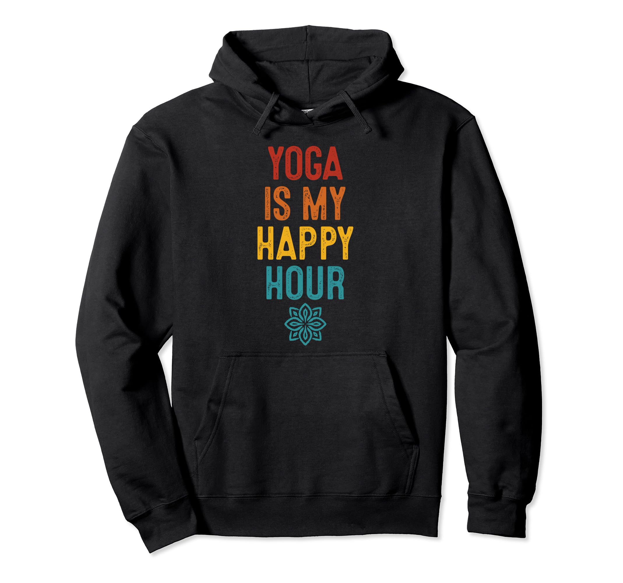 Yoga Is My Happy Hour Relaxation Chakra Hoodie - Fun Novelty Design Unisex - T-Shirt, Sweatshirt, Hoodie