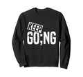 Keep Going Semicolon Mental Health Sweatshirt - Trendy Graphic for Adults - T-Shirt, Sweatshirt, Hoodie