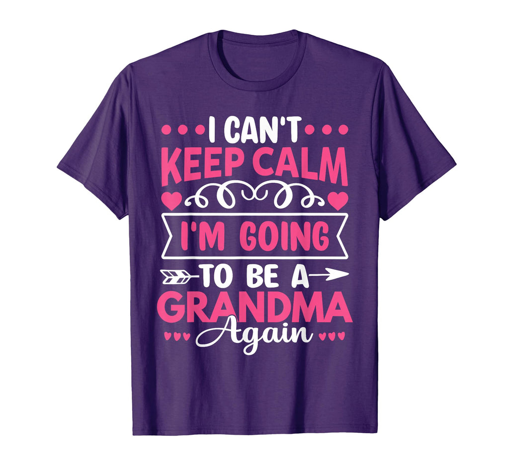 I Cant Keep Calm Im Going To Be T-Shirt - Fun Novelty Design Men Women - T-Shirt, Sweatshirt, Hoodie