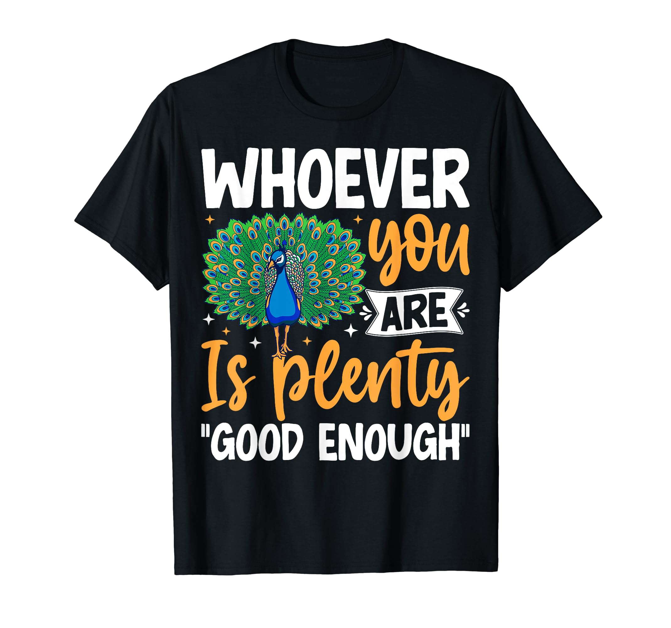 Whoever You Are Is Plenty Enough T-Shirt - Aesthetic Graphic Men Women - T-Shirt, Sweatshirt, Hoodie