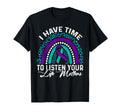 I Have Time To Listen Suicide T-Shirt - Fun Novelty Design Men Women - T-Shirt, Sweatshirt, Hoodie