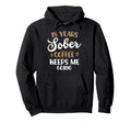 15 Years Sober Coffee Keeps Me Going Hoodie - Graphic Print Men Women - T-Shirt, Sweatshirt, Hoodie