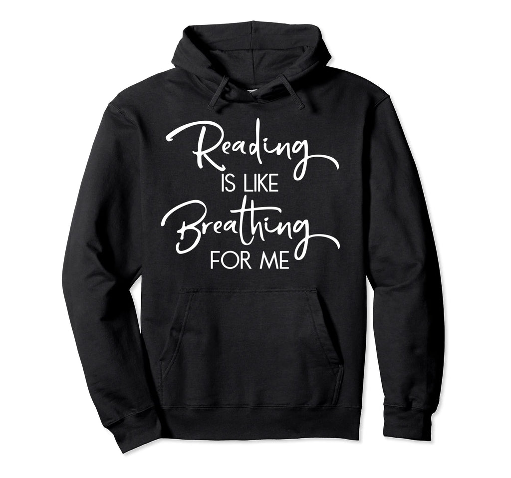Funny Book Lover Gift Bookworm Reader Hoodie - Novelty Apparel Unisex - T-Shirt, Sweatshirt, Hoodie