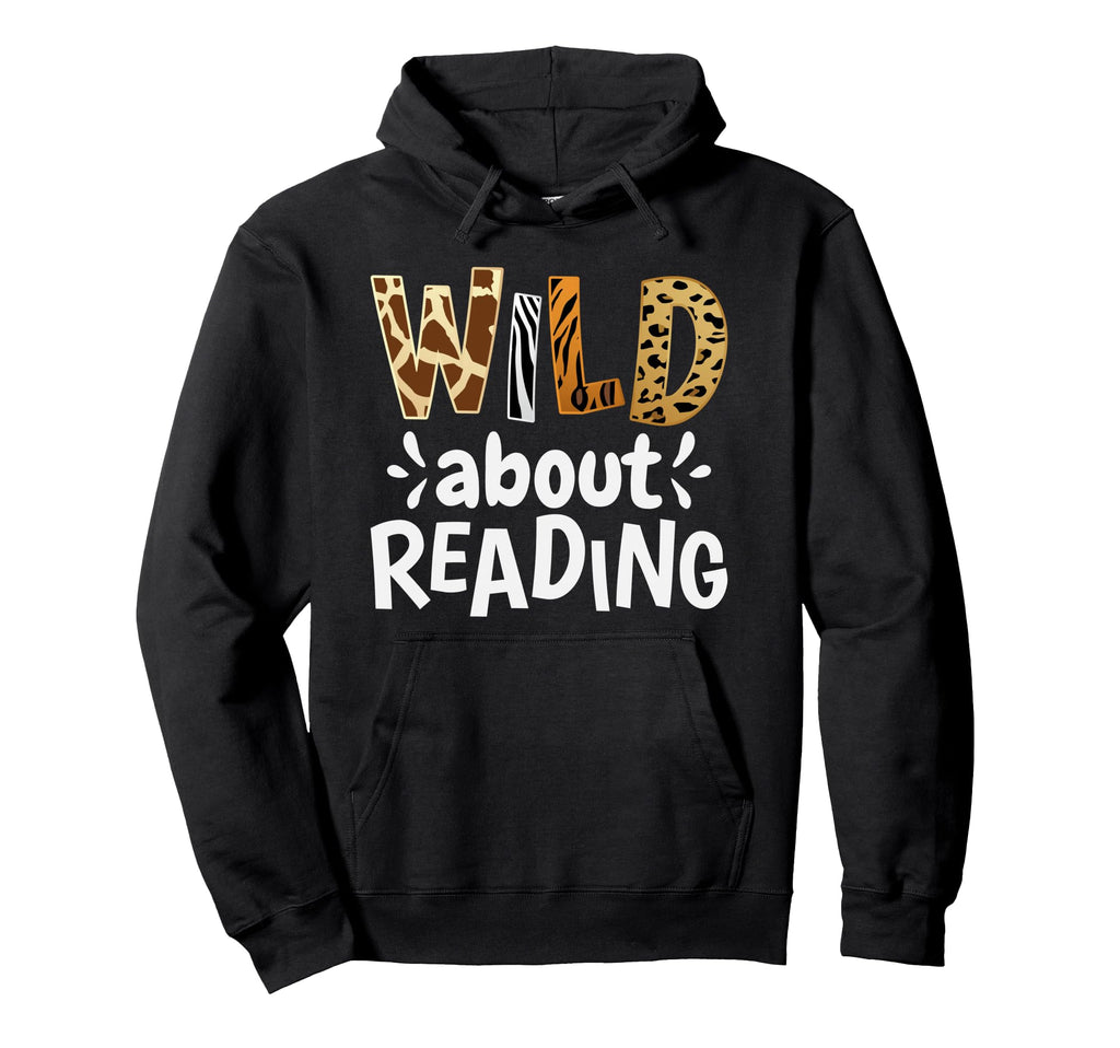 Wild About Reading Reading Books Hoodie - Fun Novelty Design for Adults - T-Shirt, Sweatshirt, Hoodie