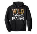 Wild About Reading Reading Books Hoodie - Fun Novelty Design for Adults - T-Shirt, Sweatshirt, Hoodie