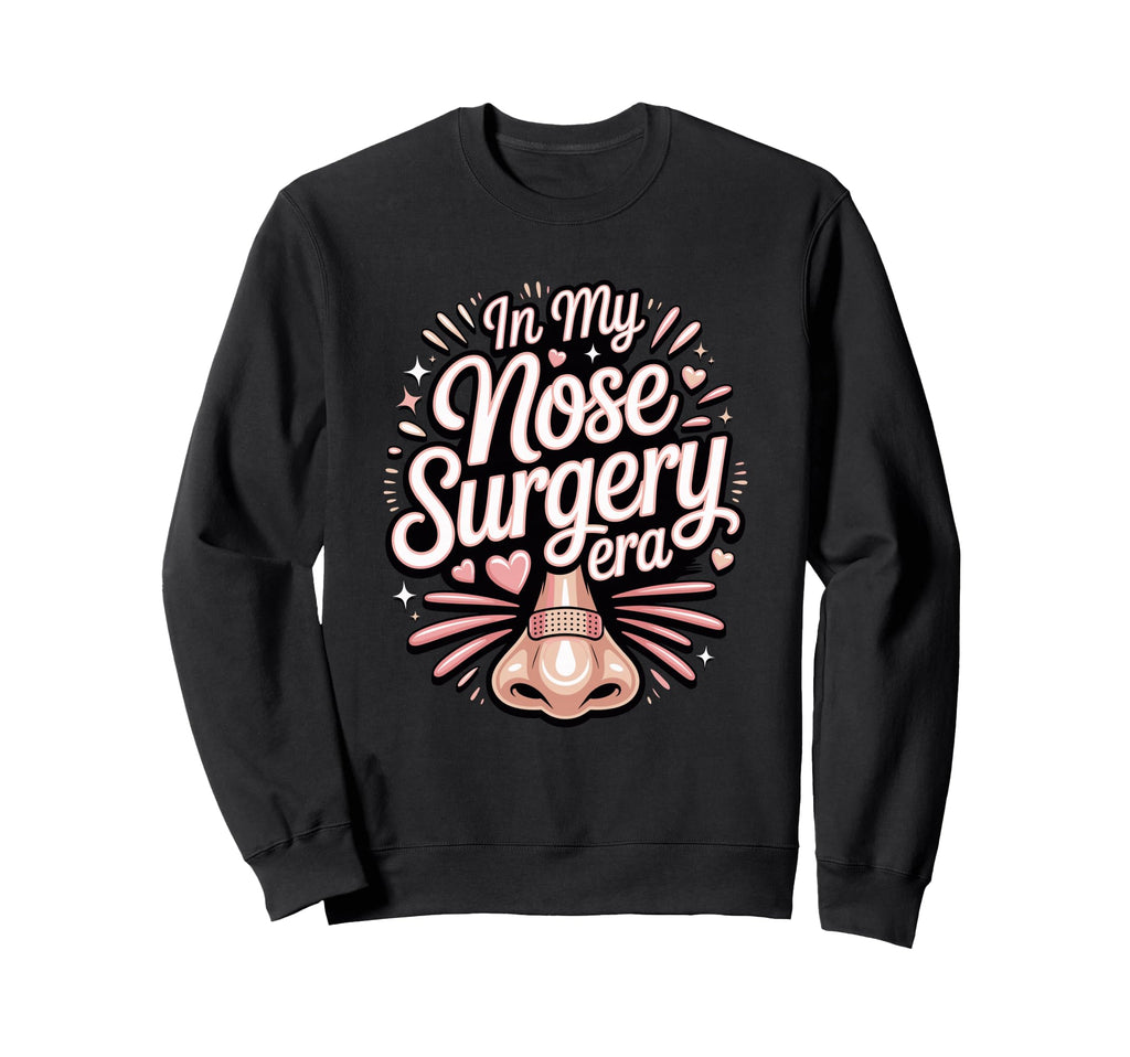 My Nose Surgery Era Funny Rhinoplasty Sweatshirt - Streetwear Style Unisex - T-Shirt, Sweatshirt, Hoodie
