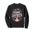 My Nose Surgery Era Funny Rhinoplasty Sweatshirt - Streetwear Style Unisex - T-Shirt, Sweatshirt, Hoodie