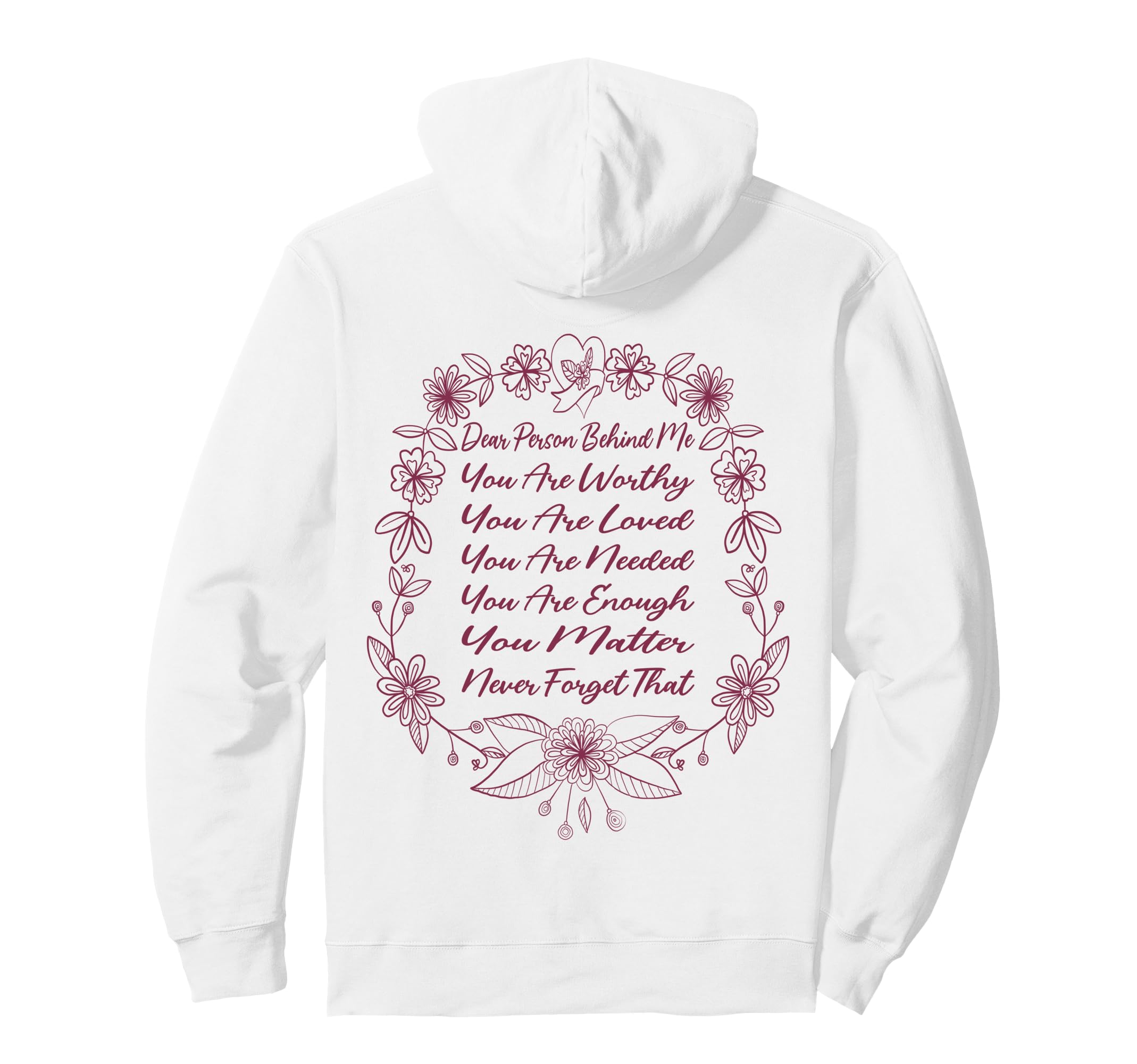 Dear Person Behind Me You Are Worthy Hoodie - Minimalist Print for Adults - T-Shirt, Sweatshirt, Hoodie