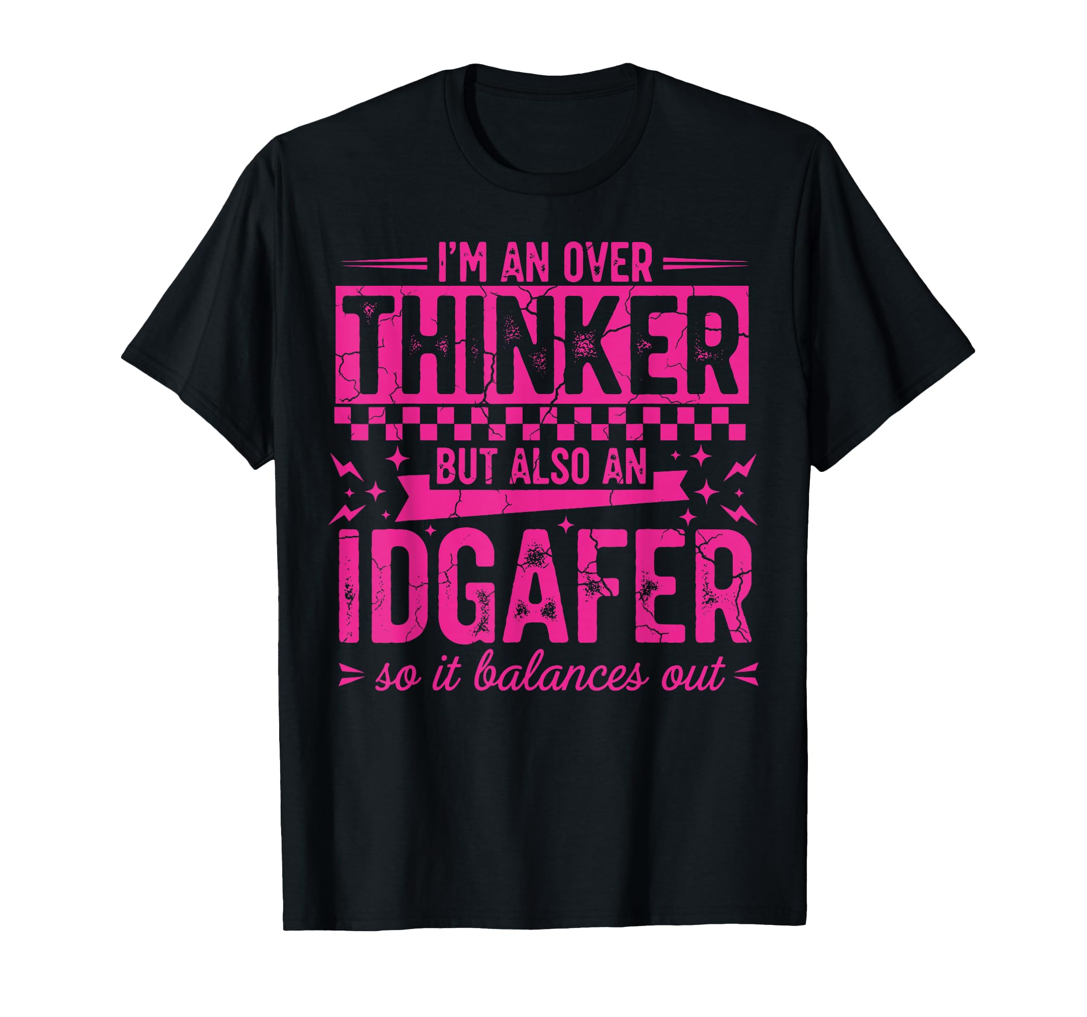 Sarcastic Overthinker Idgaf T-Shirt - Trendy Graphic Unisex - T-Shirt, Sweatshirt, Hoodie