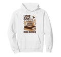 Love God Drink Coffee Read Books Hoodie - Streetwear Style for Adults - T-Shirt, Sweatshirt, Hoodie