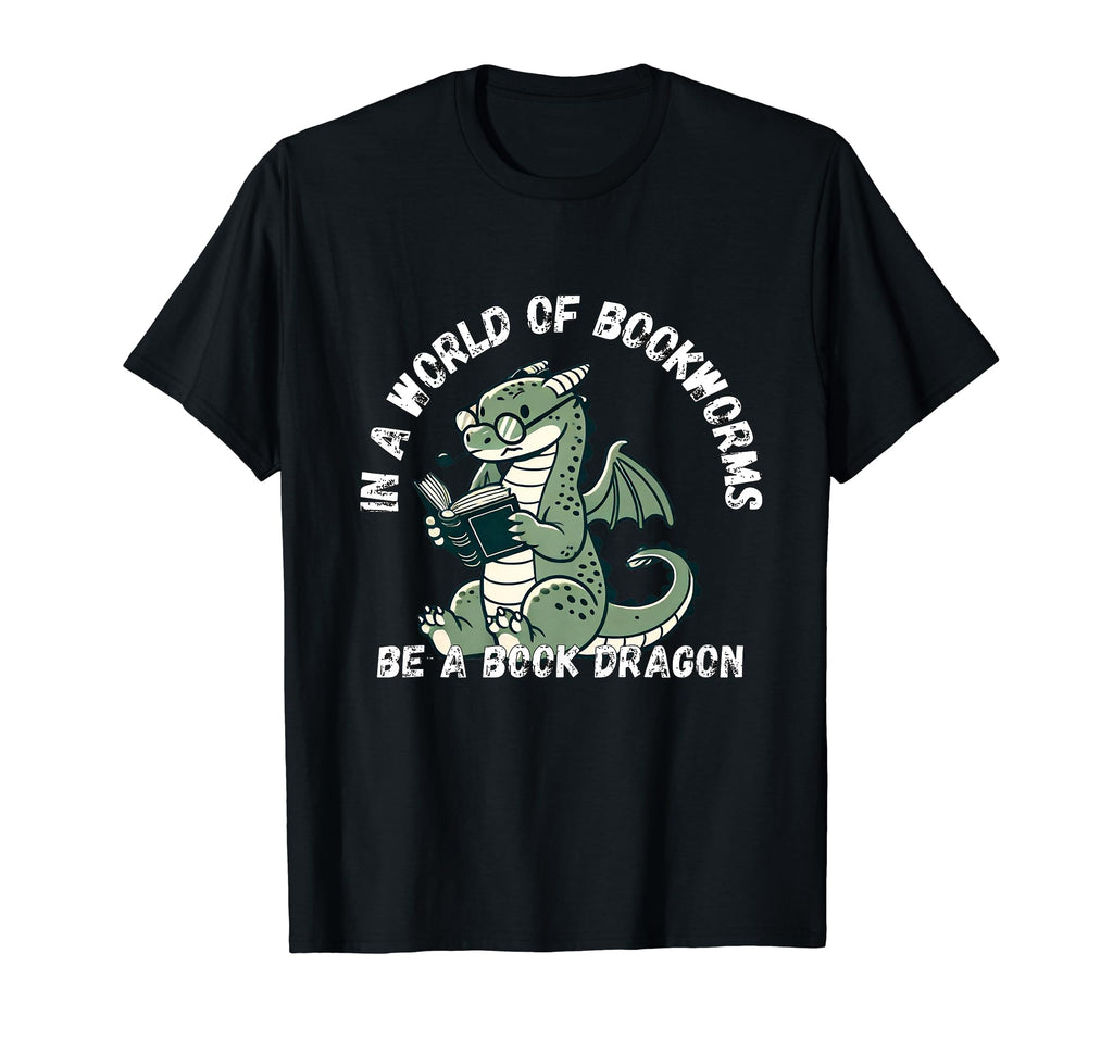 Dragon World Bookworms Be Book Dragon T-Shirt - Streetwear Style Men Women - T-Shirt, Sweatshirt, Hoodie