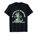 Dragon World Bookworms Be Book Dragon T-Shirt - Streetwear Style Men Women - T-Shirt, Sweatshirt, Hoodie