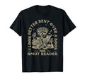 I Better Bent Over Book Smut Reader T-Shirt - Custom Art Print for Adults - T-Shirt, Sweatshirt, Hoodie