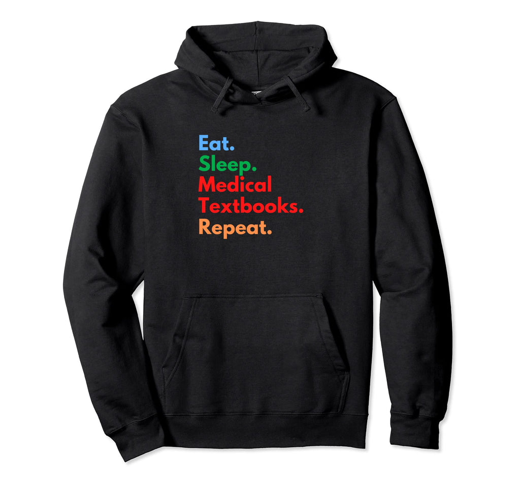 Eat Sleep Medical Textbooks Repeat Hoodie - Streetwear Style for Adults - T-Shirt, Sweatshirt, Hoodie