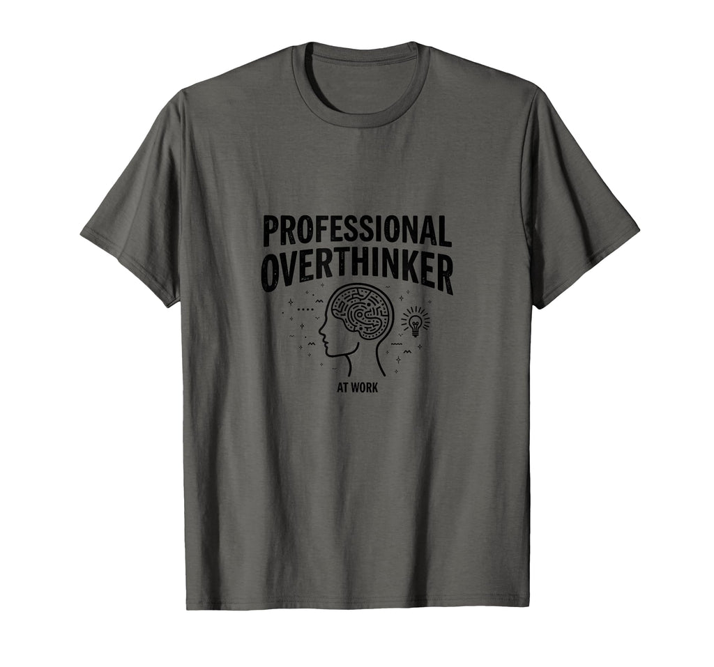 Professional Overthinker Work Funny T-Shirt - Trendy Graphic for Adults - T-Shirt, Sweatshirt, Hoodie