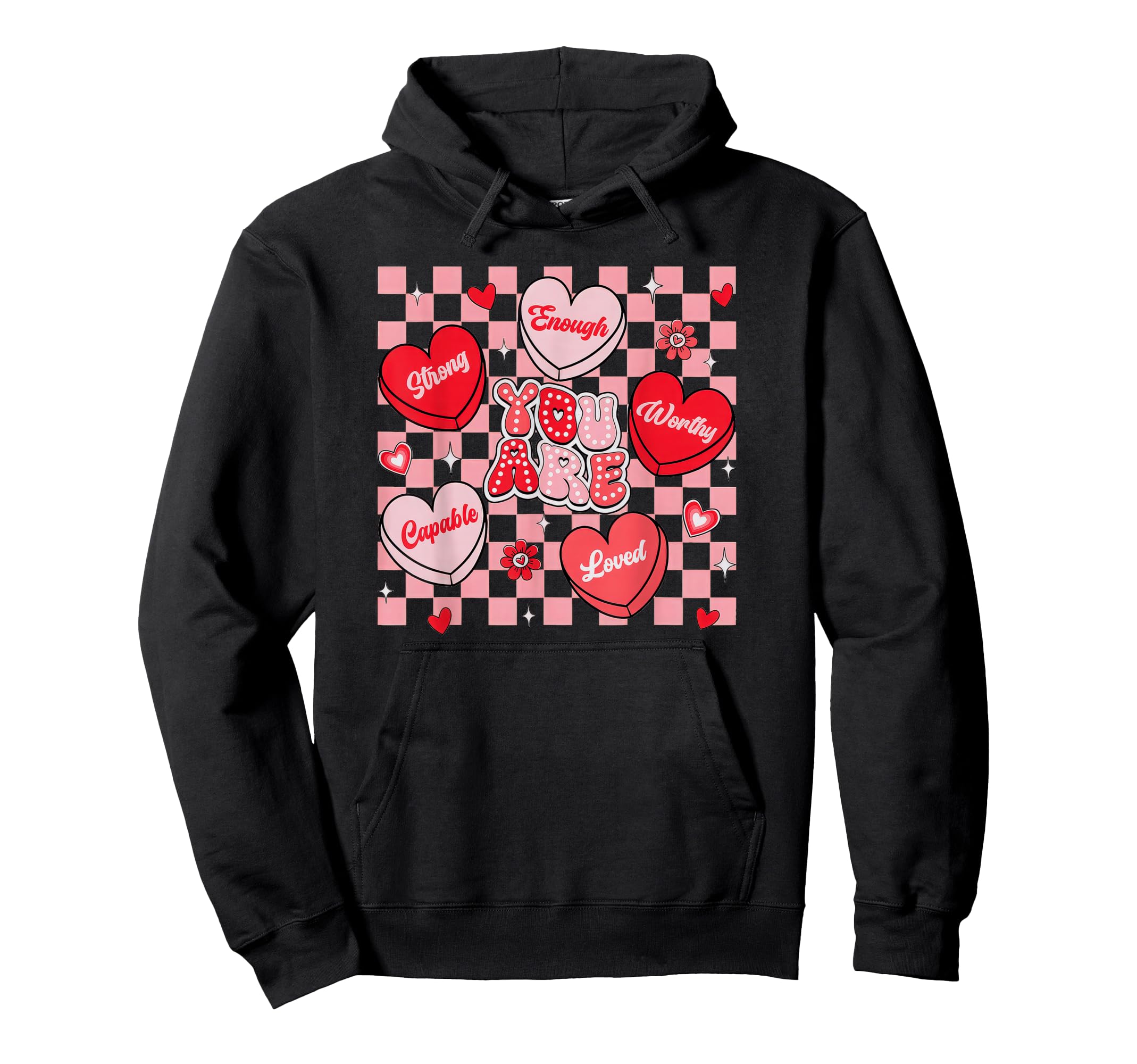 You Are Loved Worthy Enough Candy Hoodie - Casual Everyday Wear Men Women - T-Shirt, Sweatshirt, Hoodie