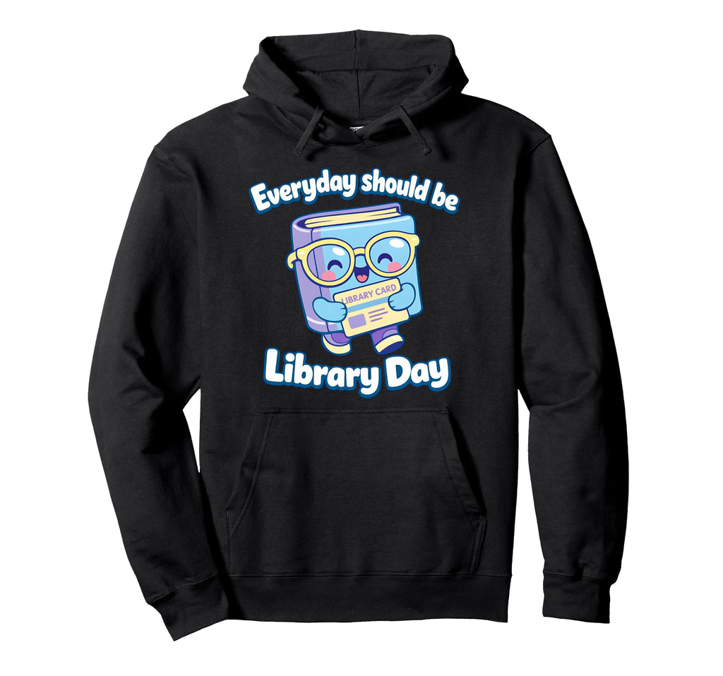 Every Day Should Be Library Day Hoodie - Minimalist Print for Adults - T-Shirt, Sweatshirt, Hoodie