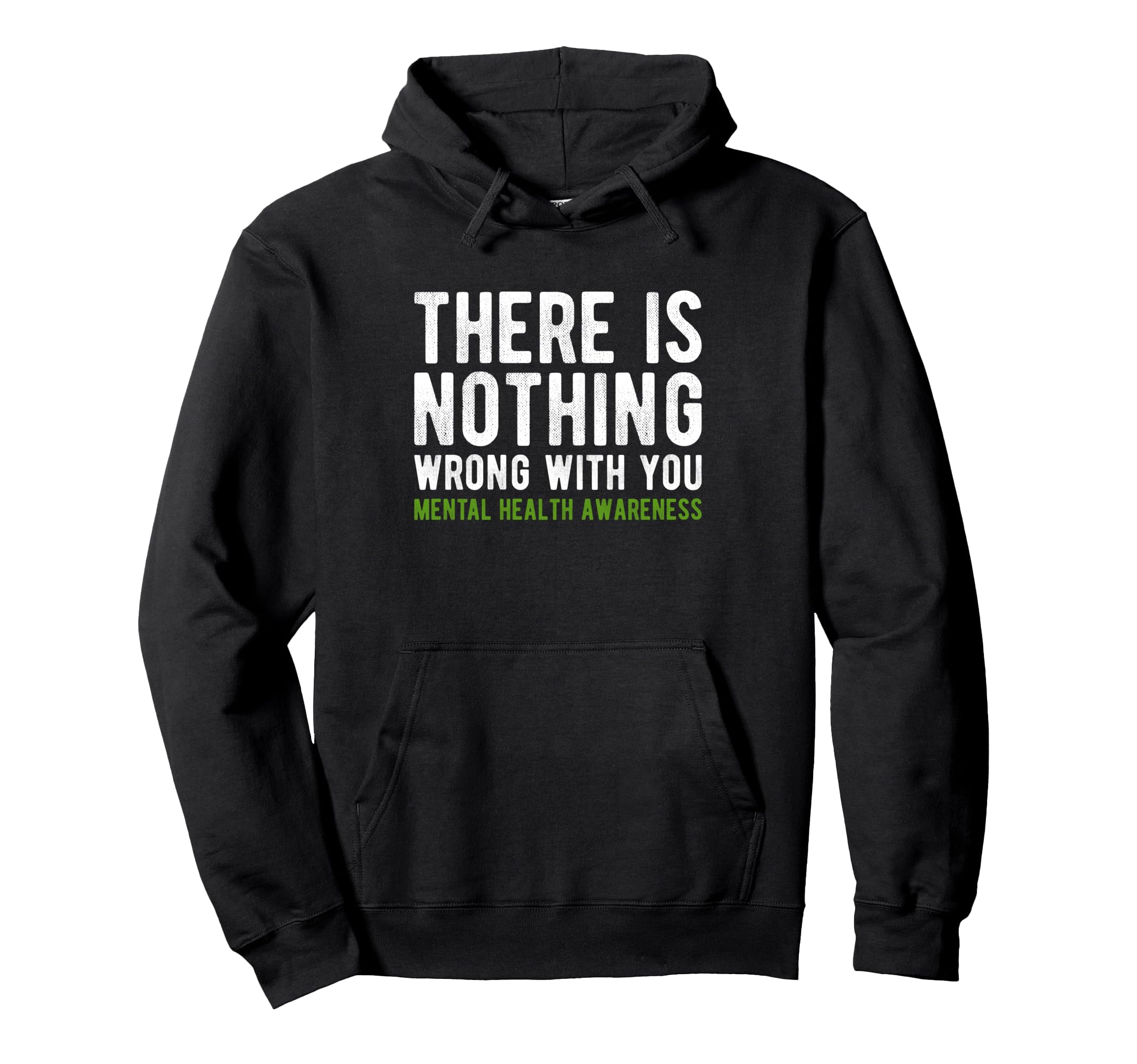 There Is Nothing Wrong You Mental Hoodie - Fun Novelty Design for Adults - T-Shirt, Sweatshirt, Hoodie
