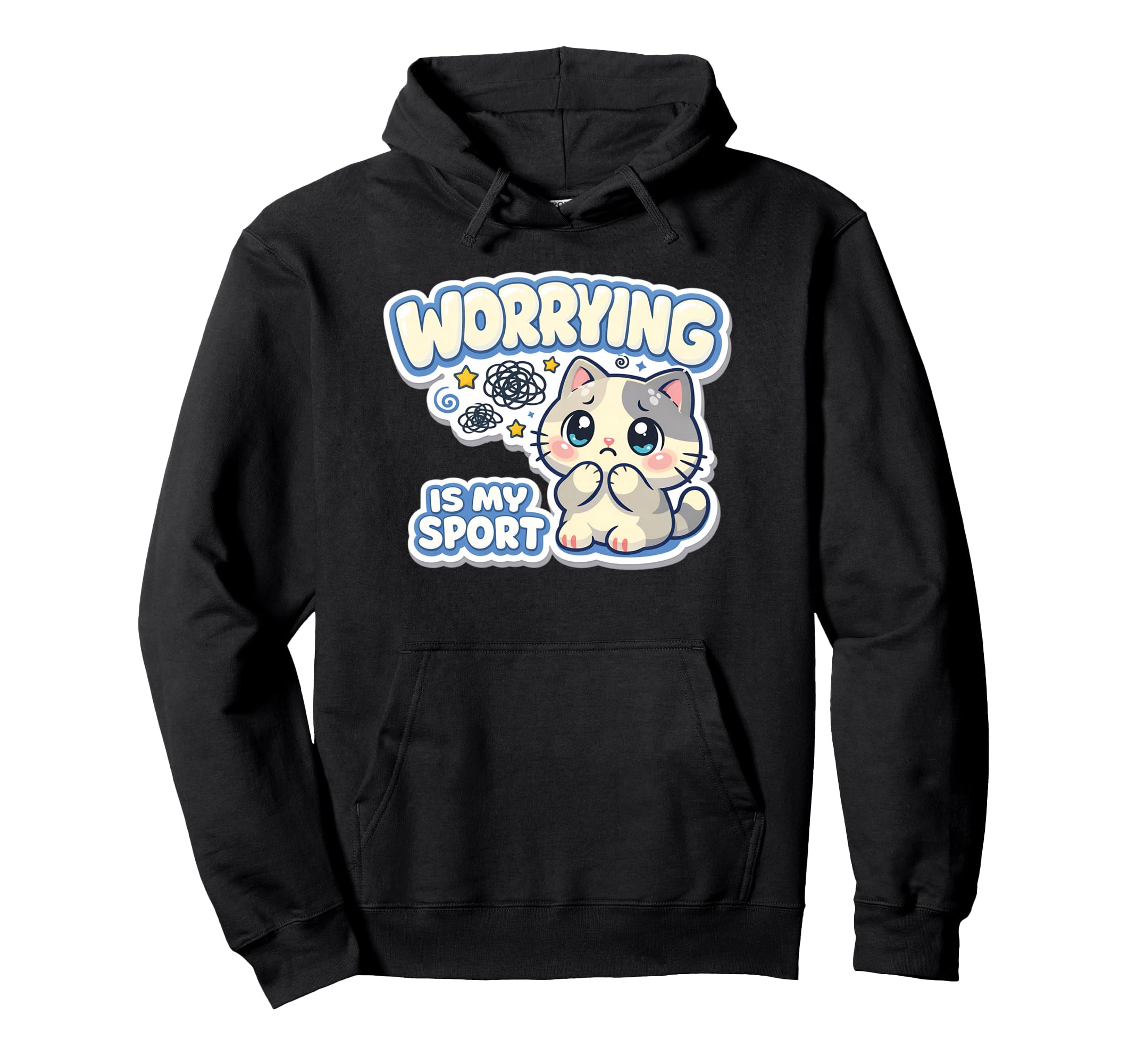 Worrying Is My Sport Anxious Cat Hoodie - Novelty Apparel Men Women - T-Shirt, Sweatshirt, Hoodie