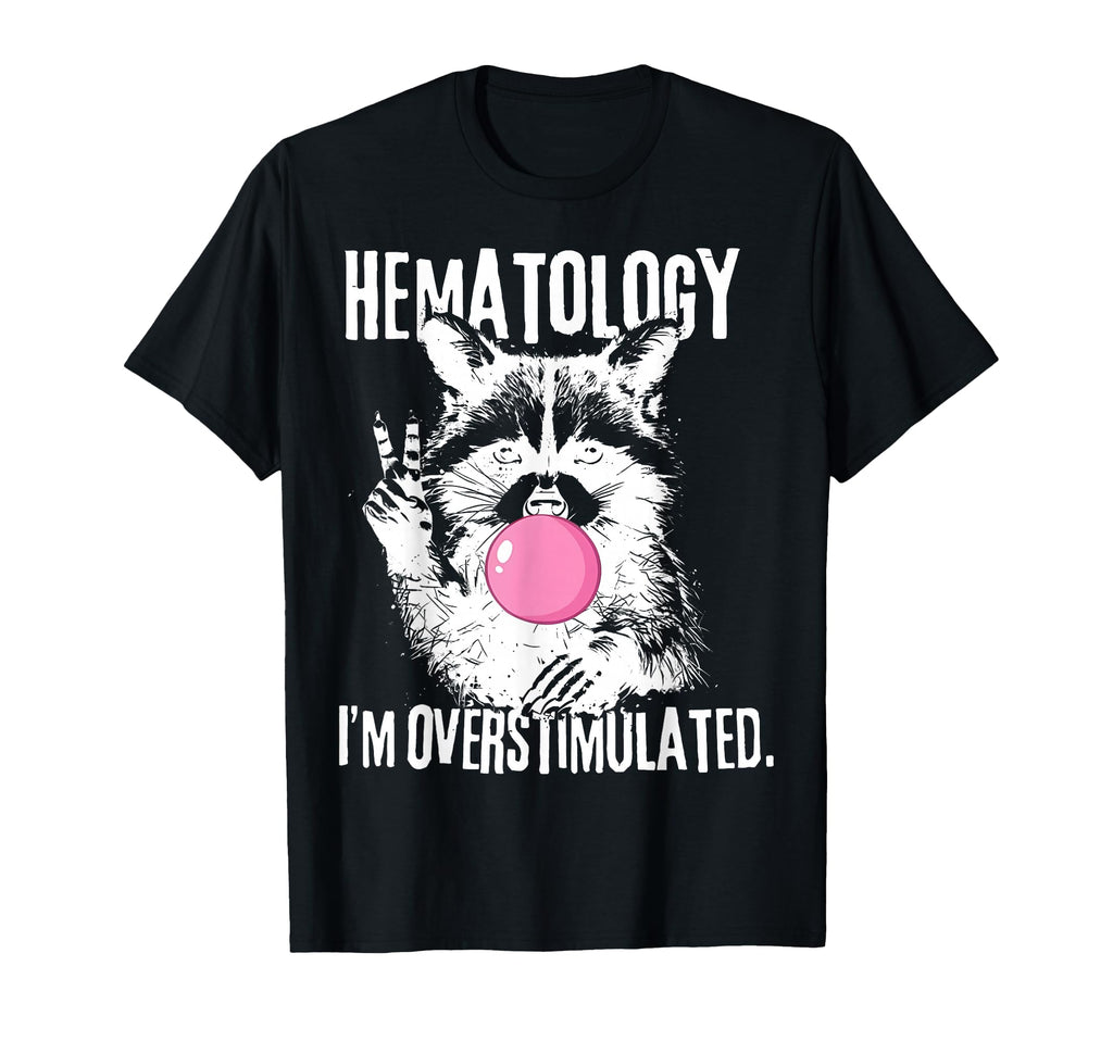 Funny Hematology Racoon Hematologist T-Shirt - Aesthetic Graphic Men Women - T-Shirt, Sweatshirt, Hoodie